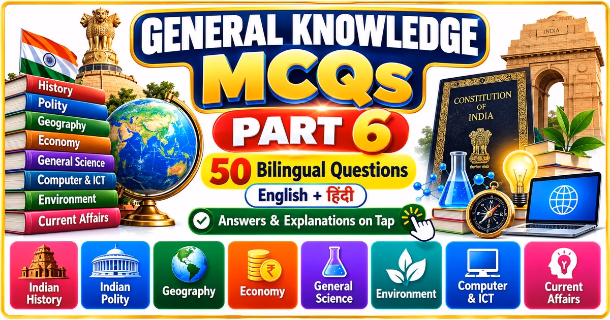 General Knowledge MCQs Part 6 with 50 bilingual English and Hindi questions for competitive exams